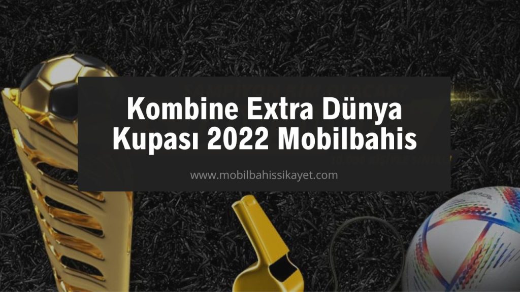 Dünya Kupası 2022 Mobilbahis